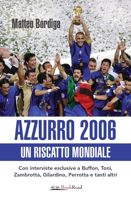 Azzurro 2006. Un riscatto mondiale - Matteo Bordiga - ebook