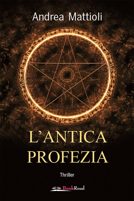 L' antica profezia - Andrea Mattioli - ebook