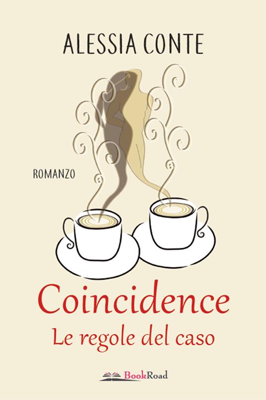 Coincidence. Le regole del caso - Alessia Conte - ebook