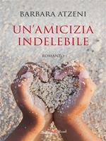 Un' amicizia indelebile