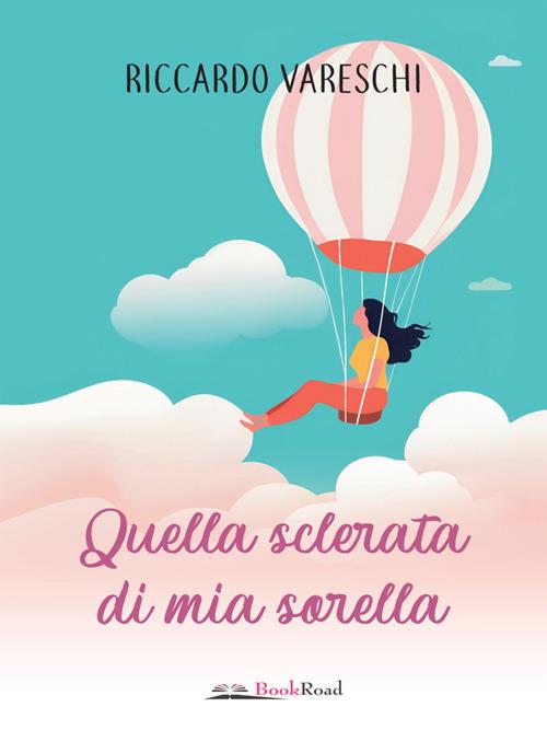 Quella sclerata di mia sorella - Riccardo Vareschi - ebook