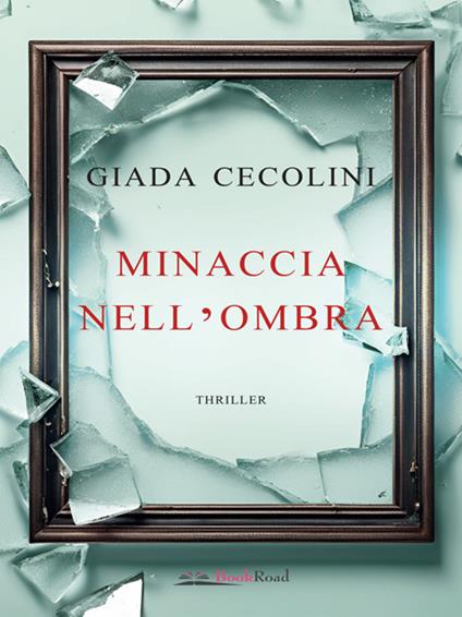 Minaccia nell'ombra - Giada Cecolini - ebook