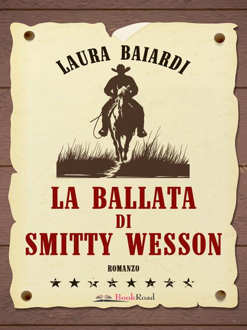 La ballata di Smitty Wesson - Laura Baiardi - ebook
