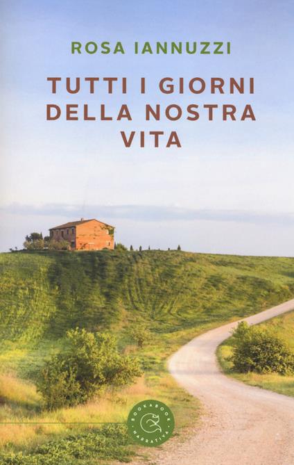 Tutti i giorni della nostra vita - Rosa Iannuzzi - copertina