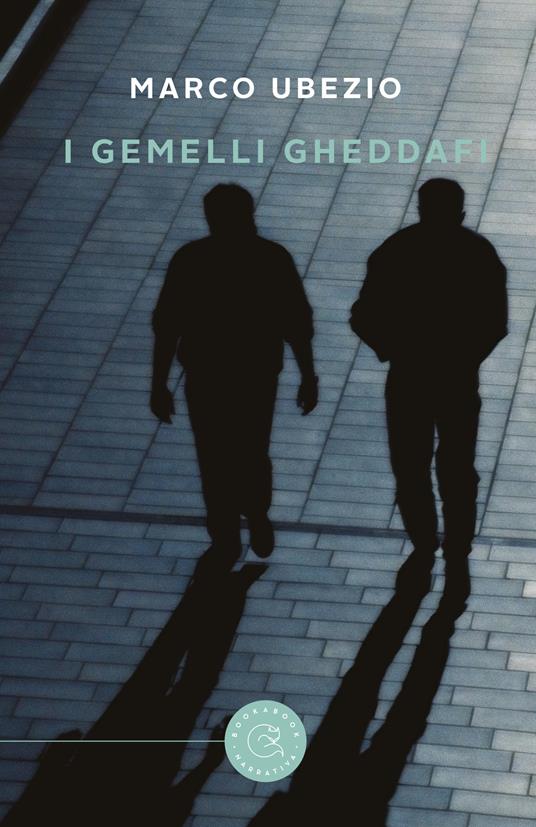 I gemelli Gheddafi - Marco Ubezio - copertina