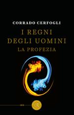 I regni degli uomini. La profezia