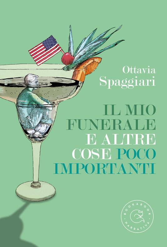 Il mio funerale e altre cose poco importanti - Ottavia Spaggiari - copertina