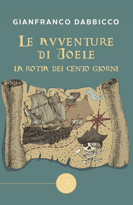 La rotta dei Cento Giorni. Le avventure di Joele - Gianfranco Dabbicco - copertina