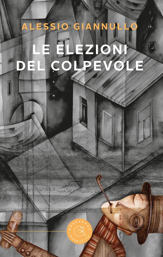 Le elezioni del colpevole - Alessio Giannullo - copertina