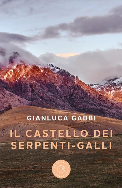 Il castello dei serpenti-galli - Gianluca Gabbi - copertina