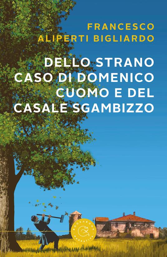 Dello strano caso di Domenico Cuomo e del casale Sgambizzo - Francesco Aliperti Bigliardo - copertina