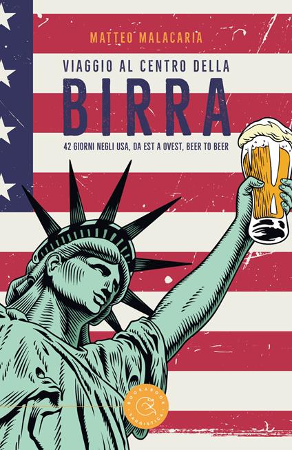 Viaggio al centro della birra. 42 giorni negli USA, da est a ovest, beer to beer - Matteo Malacaria - copertina
