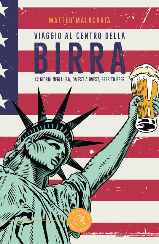 Viaggio al centro della birra. 42 giorni negli USA, da est a ovest, beer to beer - Matteo Malacaria - copertina