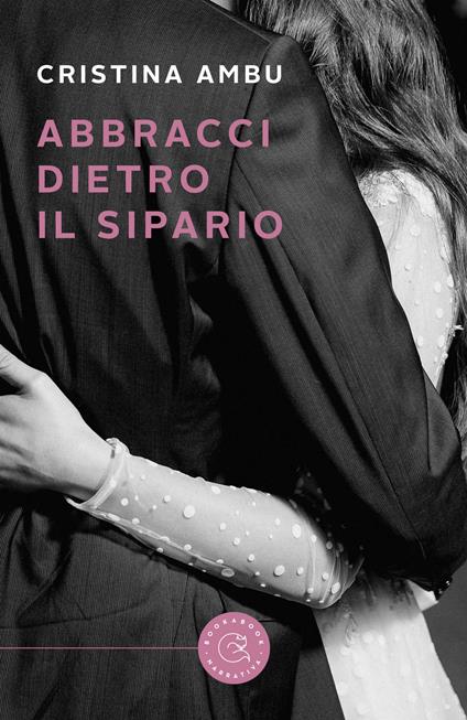 Abbracci dietro il sipario - Cristina Ambu - copertina