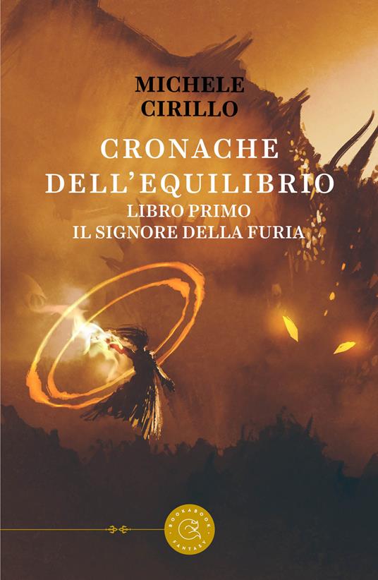 Il Signore della Furia. Cronache dell'Equilibrio. Vol. 1 - Michele Cirillo - copertina
