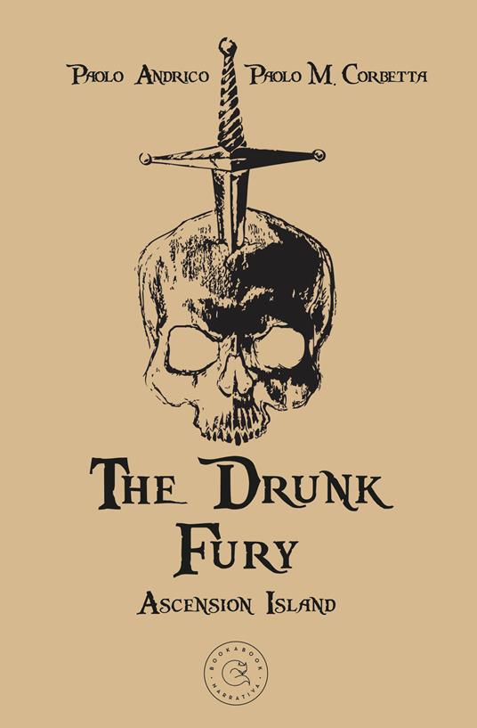 Ascension island. The drunk fury - Paolo Andrico,Paolo Maria Corbetta - copertina