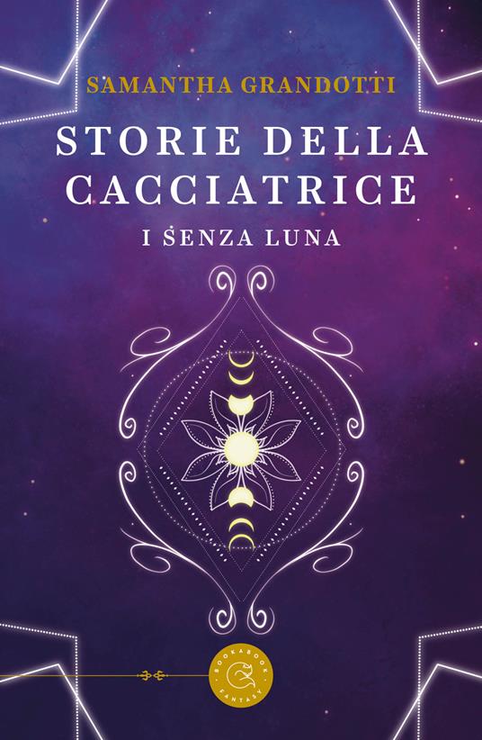 I senza luna. Storie della cacciatrice - Samantha Grandotti - copertina