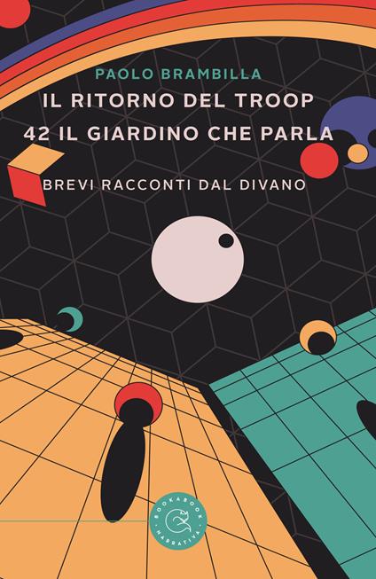 Il ritorno del Troop. 42 il giardino che parla. Brevi racconti dal divano - Paolo Brambilla - copertina