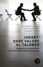 JobArt: dare valore al talento. Viaggio alla scoperta di sé e del proprio futuro professionale