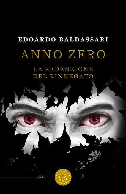 Anno zero. La redenzione del rinnegato - Edoardo Baldassari - copertina