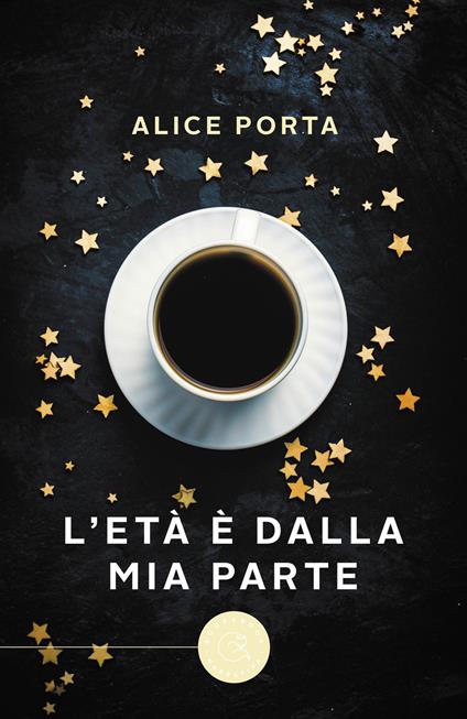 L' età è dalla mia parte - Alice Porta - copertina