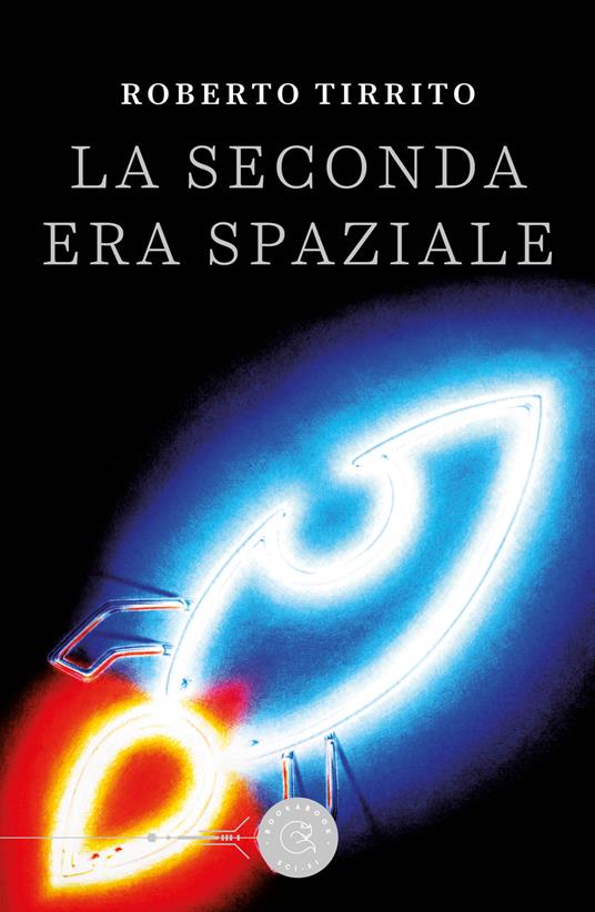 La seconda era spaziale - Roberto Tirrito - copertina