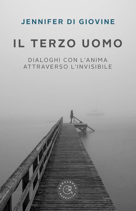 Il terzo uomo. Dialoghi con l'anima attraverso l'invisibile - Jennifer Di Giovine - copertina