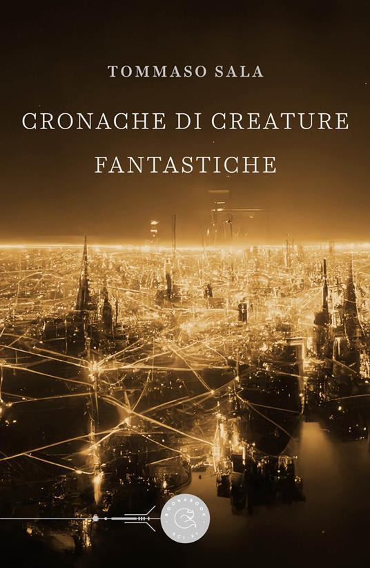 Cronache di creature fantastiche - Tommaso Sala - copertina