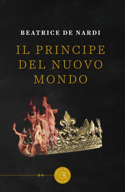 Il principe del Nuovo Mondo - Beatrice De Nardi - copertina
