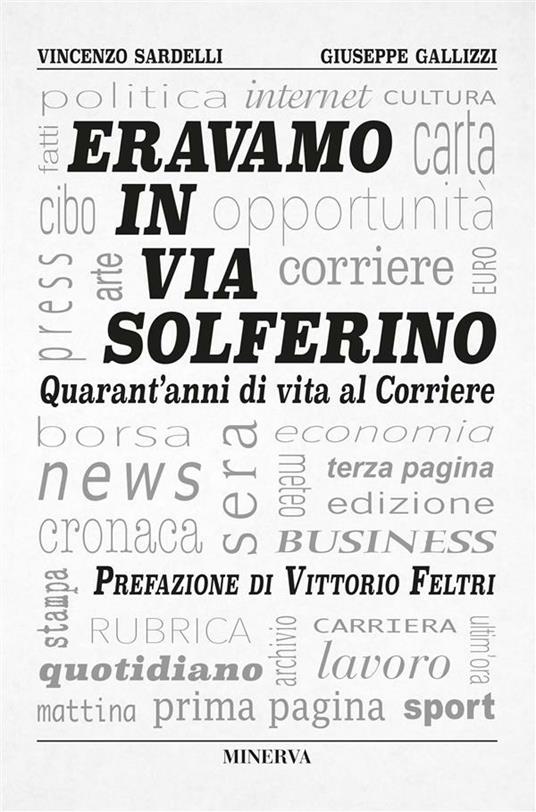 Eravamo in via Solferino. Quarant'anni di vita al Corriere - Giuseppe Gallizzi,Vincenzo Sardelli - ebook
