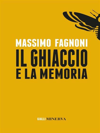 Il ghiaccio e la memoria - Massimo Fagnoni - ebook