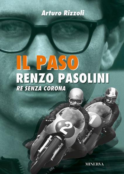 Il Paso. Renzo Pasolini, re senza corona - Arturo Rizzoli - copertina