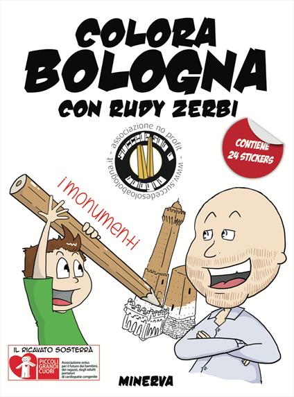Colora Bologna con Rudy Zerbi. I monumenti. Con adesivi. Ediz. a colori - Vito Antonio Baldassarro - copertina