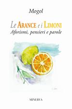 Le arance e i limoni. Aforismi, pensieri e parole