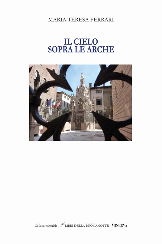Il cielo sopra le Arche. Ediz. italiana e inglese - Maria Teresa Ferrari - copertina