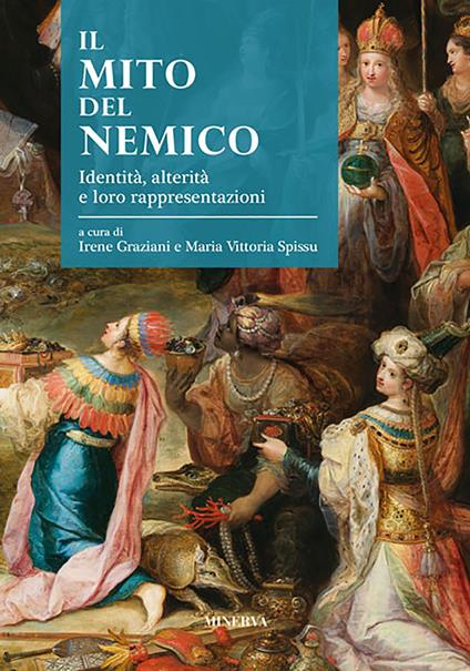Il mito del nemico. Identità, alterità e loro rappresentazioni - copertina