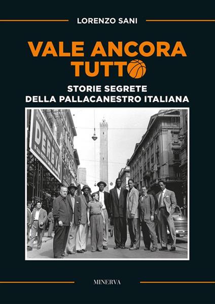 Vale ancora tutto. Storie segrete della pallacanestro italiana - Lorenzo Sani - ebook