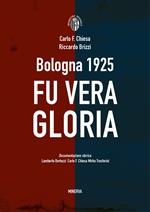 Bologna 1925. Fu vera gloria