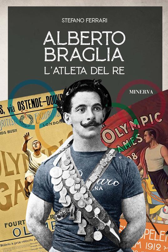 Alberto Braglia. L'atleta del Re - Stefano Ferrari - copertina