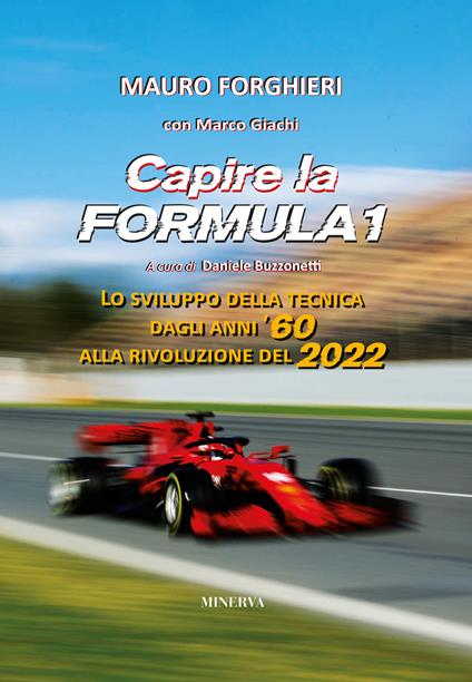 Capire la Formula 1. Lo sviluppo della tecnica dagli anni '60 alla rivoluzione del 2022 - Mauro Forghieri,Marco Giachi - copertina