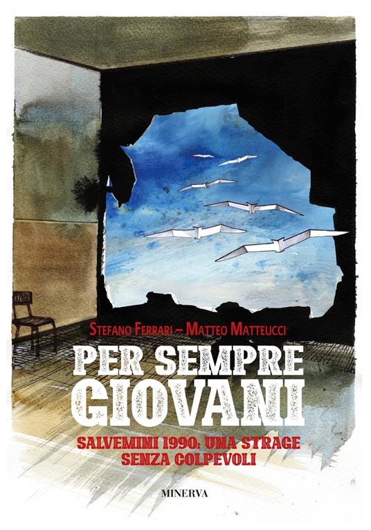 Per sempre giovani. Salvemini 1990: una strage senza colpevoli - Stefano Ferrari - copertina