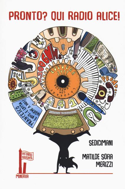 Pronto? Qui Radio Alice! - Sedicimani - copertina