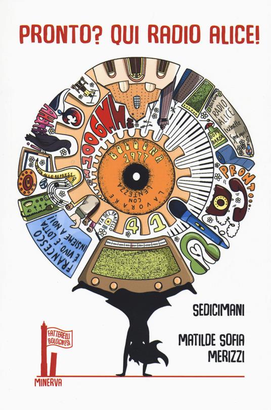 Pronto? Qui Radio Alice! - Sedicimani - copertina