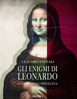 Gli enigmi di Leonardo. La Gioconda disvelata