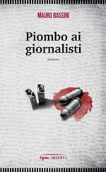 Piombo ai giornalisti