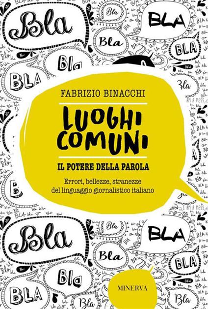 Luoghi comuni. Il potere della parola. Errori, bellezze, stranezze del linguaggio giornalistico italiano - Fabrizio Binacchi - ebook