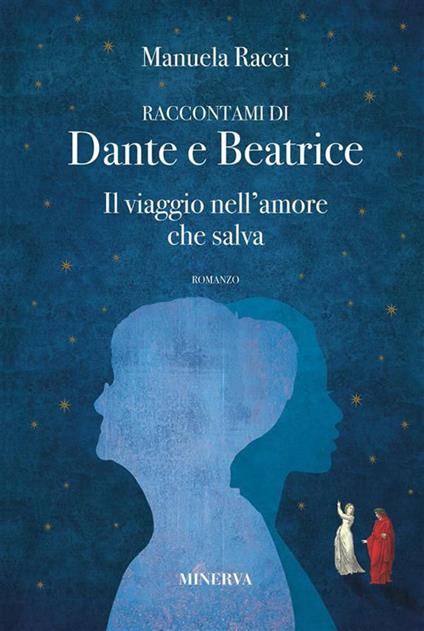 Raccontami di Dante e Beatrice. Il viaggio nell'amore che salva - Manuela Racci - ebook