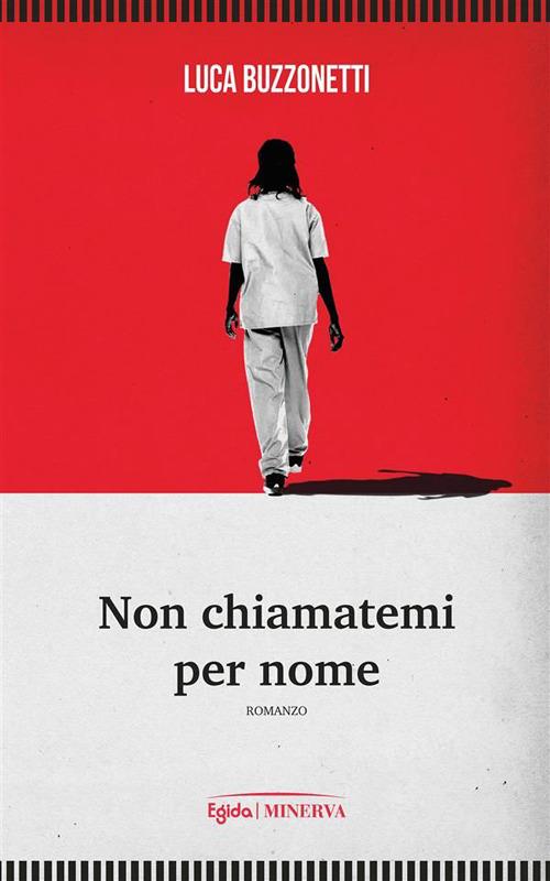 Non chiamatemi per nome - Luca Buzzonetti - ebook