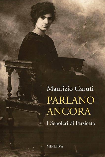 Parlano ancora. I sepolcri di Persiceto - Maurizio Garuti - copertina