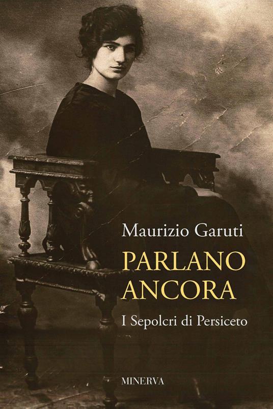 Parlano ancora. I sepolcri di Persiceto - Maurizio Garuti - copertina